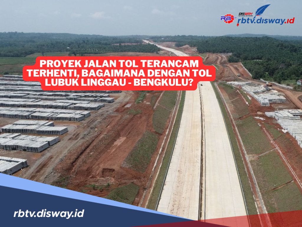 Proyek Jalan Tol Terancam Terhenti Era Prabowo, Bagaimana dengan Tol Lubuklinggau-Bengkulu?