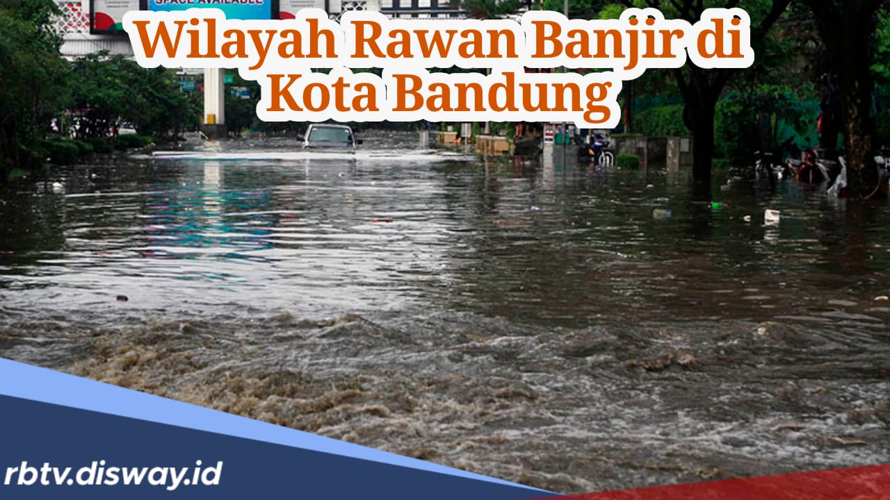 Musim Hujan, Ini Titik Wilayah yang Rawan Banjir di Kota Bandung