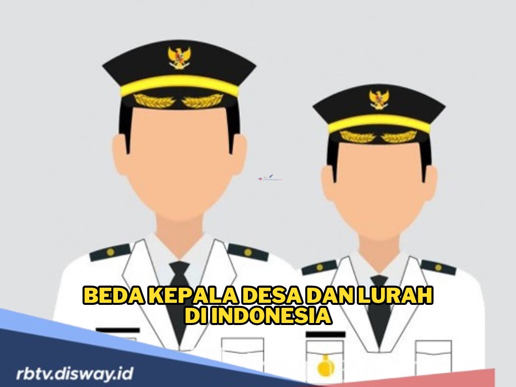 Sama-sama Memimpin Wilayah, Ini Perbedaan Kepala Desa dan Lurah di Indonesia