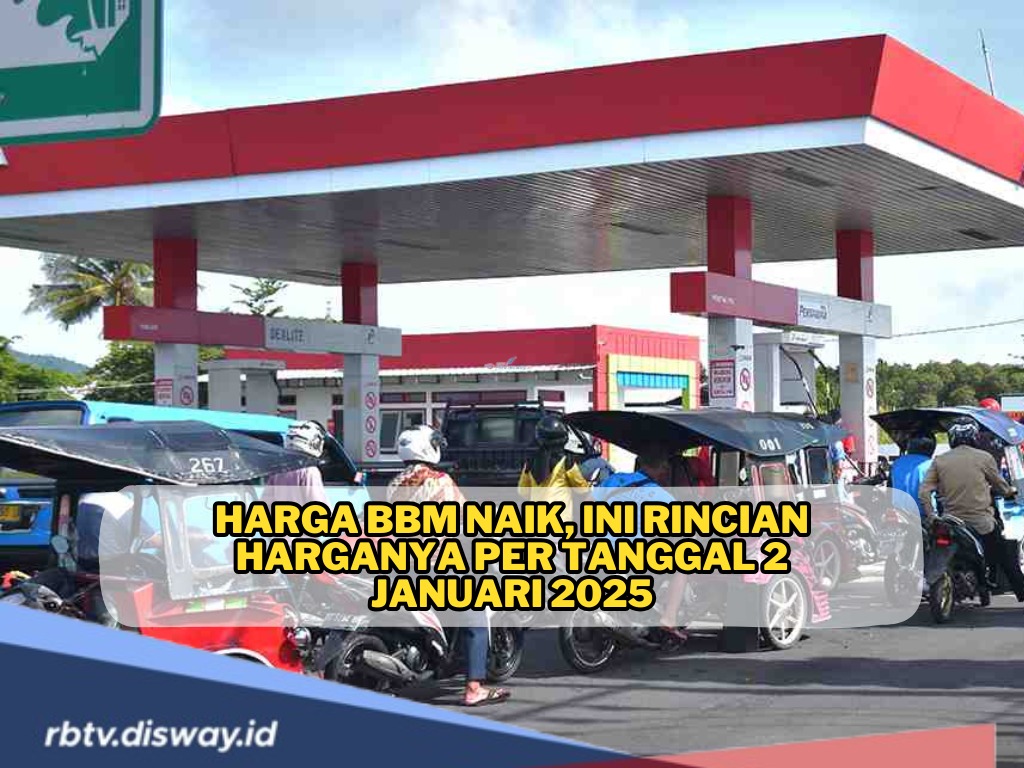 Resmi Naik, Ini Rincian Harga BBM Per 2 Januari 2025, Berapa di Daerahmu?