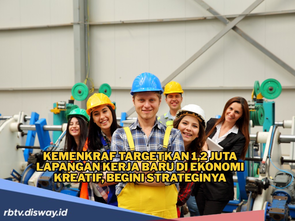 Kemenparekraf Targetkan 1,2 Juta Lapangan Kerja Baru di Sektor Ekonomi Kreatif, Begini Strateginya