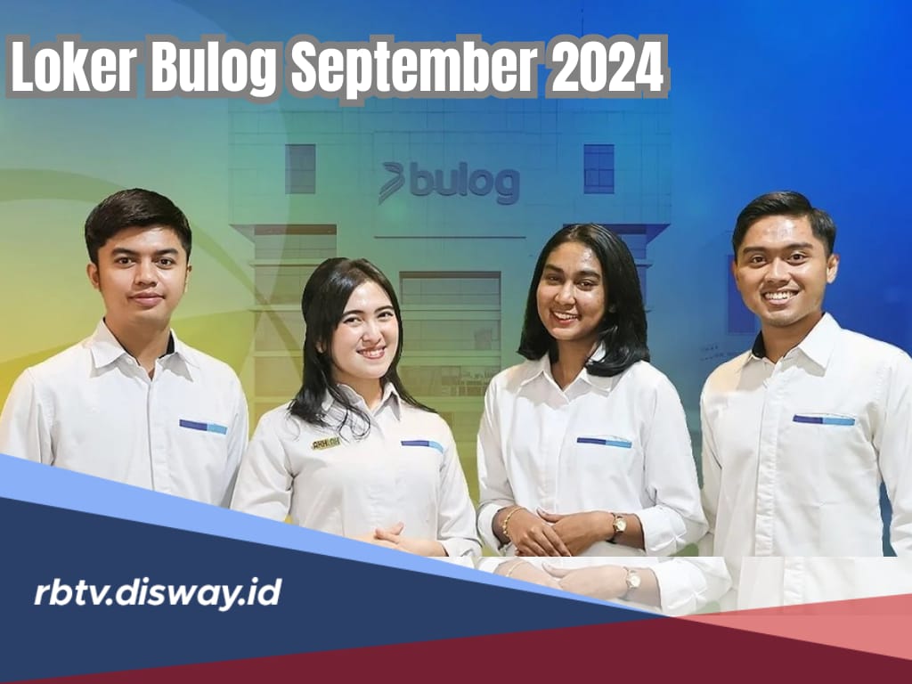 Lowongan Kerja Bulog September 2024 untuk Lulusan SMA dan SMK, Cek Kualifikasi serta Cara Daftarnya