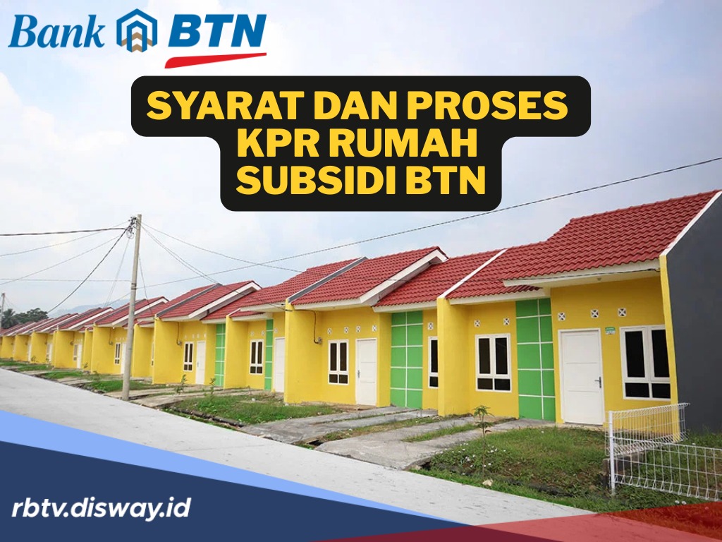 Makin Mudah Dapat Rumah Lewat KPR Subsidi BTN, Jangka Waktu Sampai 20 Tahun
