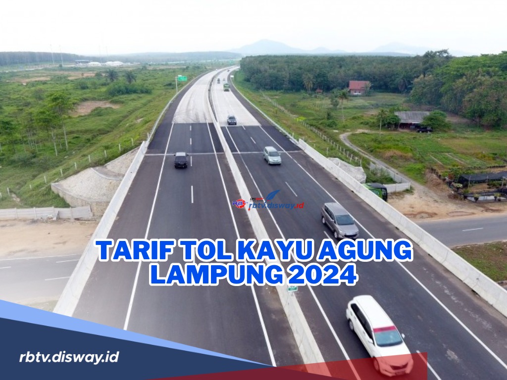 Musim Mudik, Ini Daftar Tarif Tol Kayu Agung Natar, Palembang - Lampung 2024 Terbaru 
