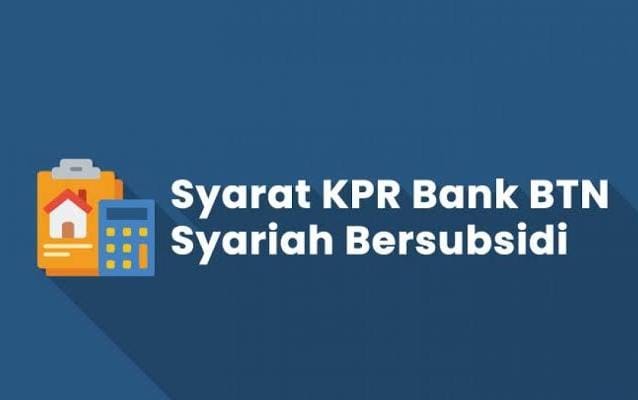 Kredit Rumah Tanpa Riba di BTN Syariah 2023, Simak Syarat dan Cara Pengajuannya