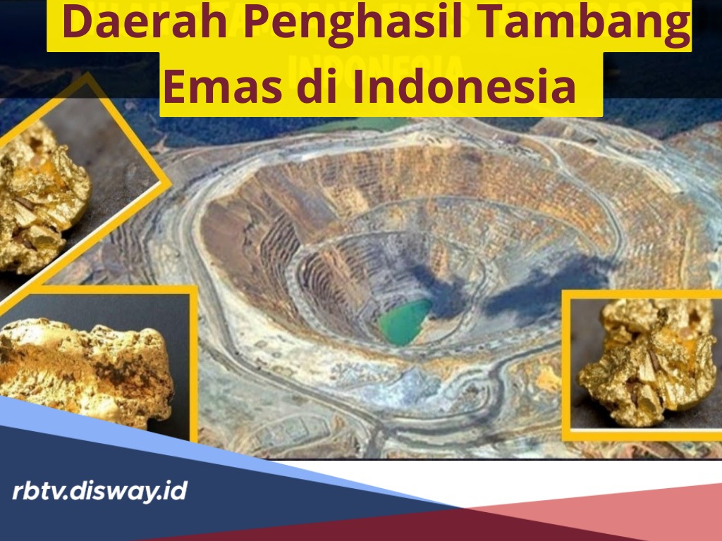Daftar 8 Daerah Penghasil Tambang Emas di Indonesia, Bisa Hasilkan 48 Ton Emas per Tahun