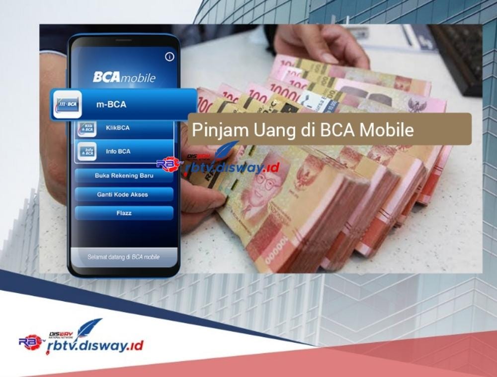 Cara Pinjam Uang di BCA Mobile Rp 9 Juta Cicilan Rp 300 Ribuan, Segera Lengkapi Syarat Ini