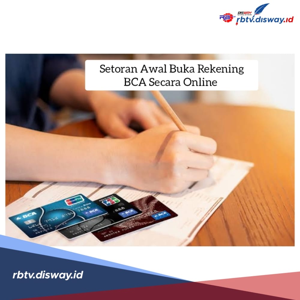 Wajib Diperhatikan, Segini Setoran Awal Buka Rekening BCA Secara Online, Pengajuan Lebih Cepat dan Praktis 