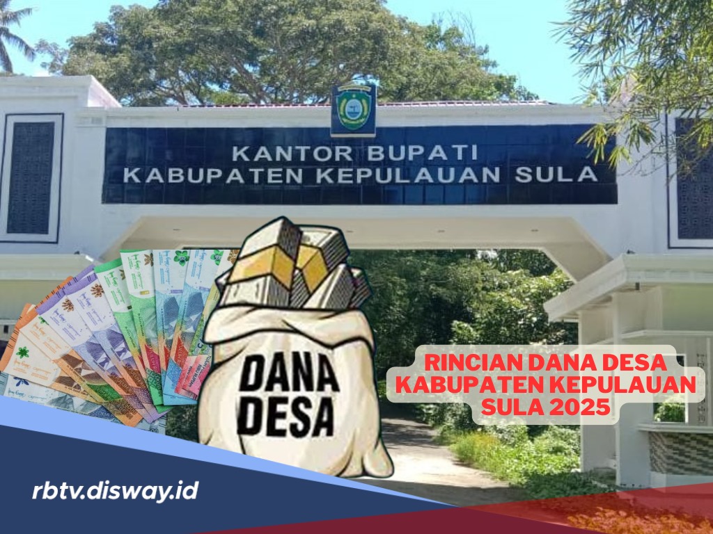 Rincian Dana Desa Kabupaten Kepulauan Sula Tahun 2025, Segini Dana yang Diterima Tiap Desa