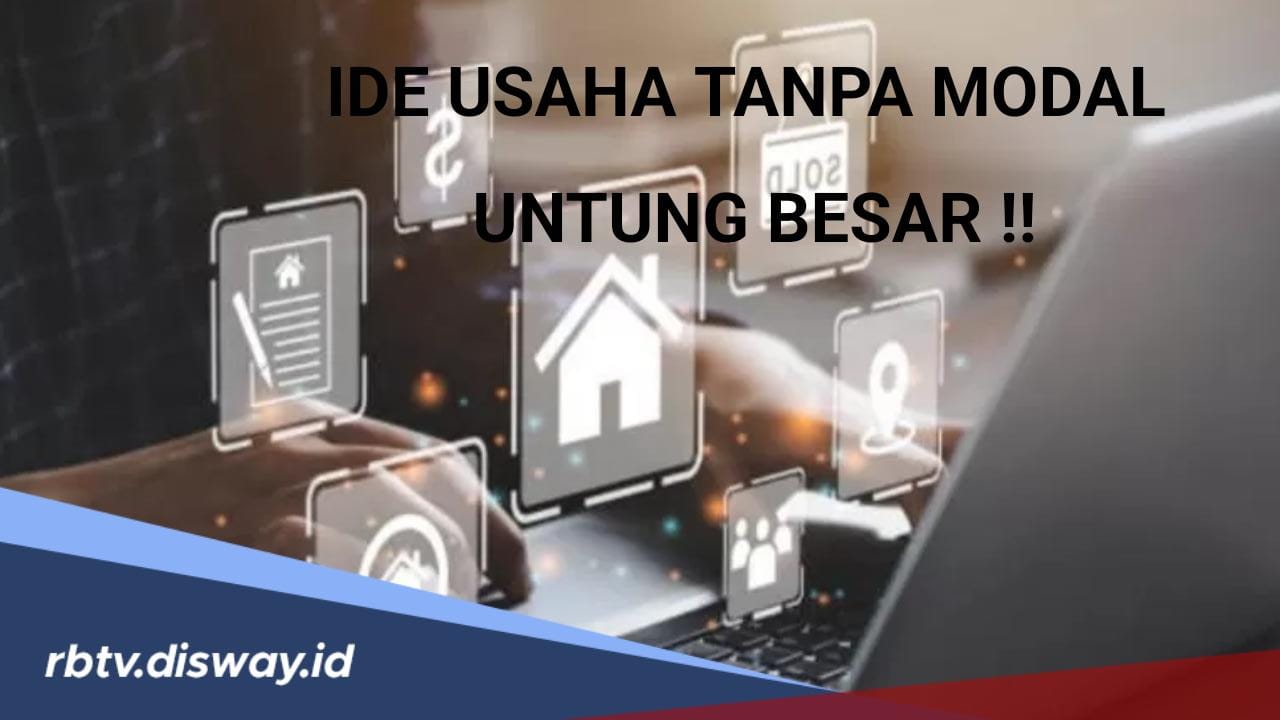 6 Ide Usaha Tanpa Modal Untung Besar, Kaum Rebahan hingga Ibu Rumah Tangga Bisa Ikut Gabung