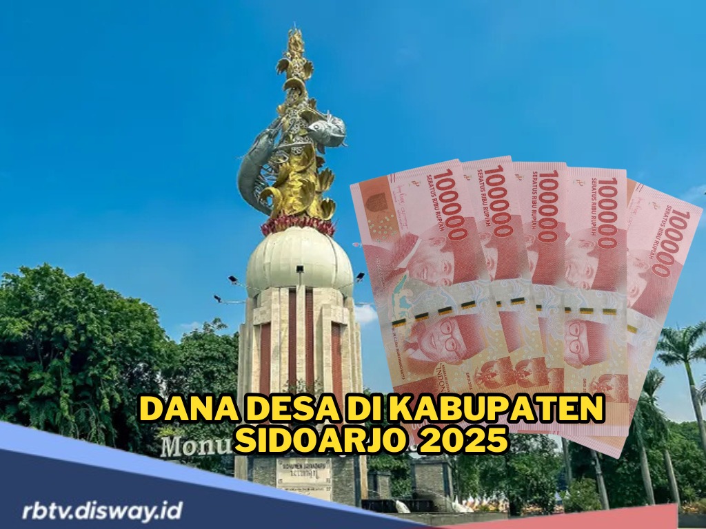 DANA Desa Kabupaten Sidoarjo 2025, Banyak Desa Dapat Rp 1 Miliar, Total Dana Rp 340 Miliar
