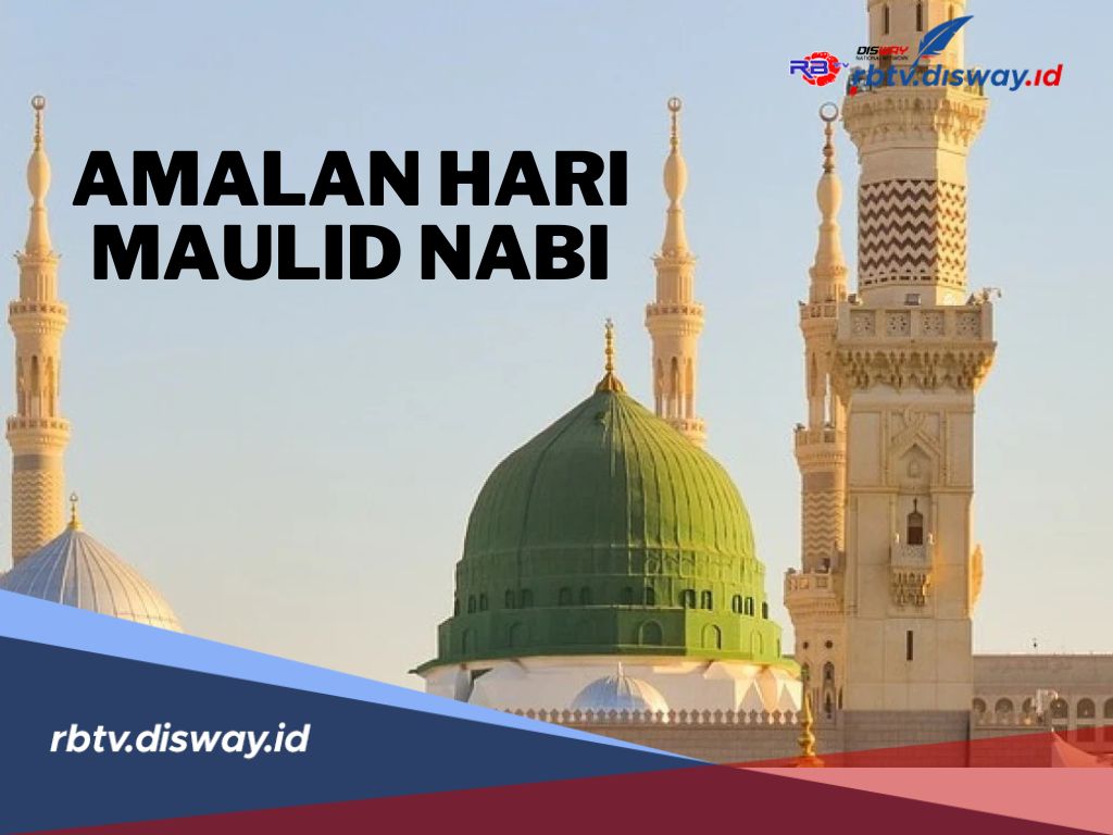 10 Amalan Sunnah Hari Maulid Nabi yang Diperingati Tanggal 16 September 2024