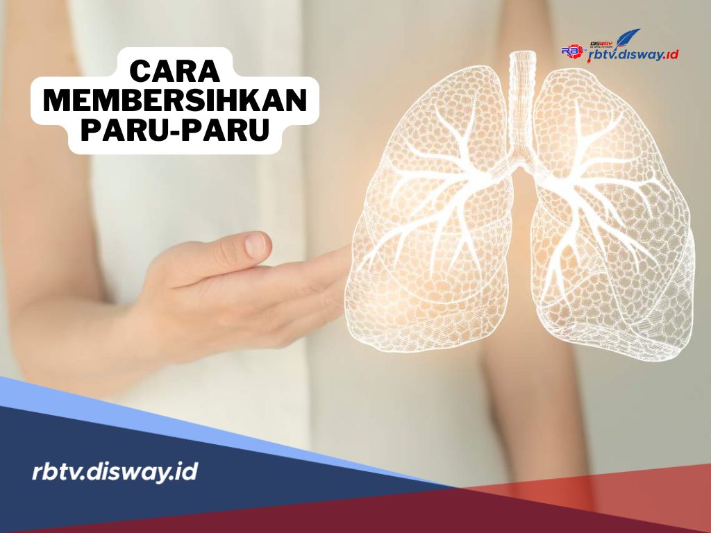 5 Cara Membersihkan Paru-paru Secara Alami, Mudah Dilakukan!