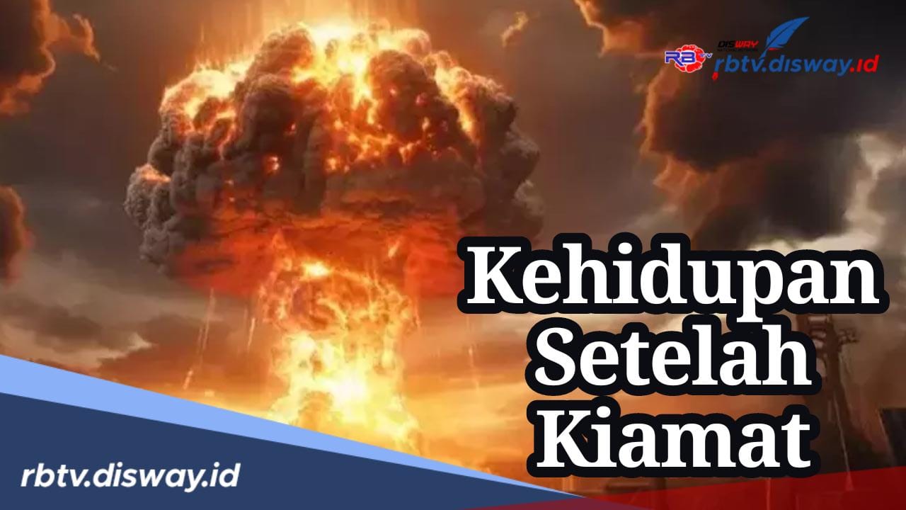 Seperti Apa Kehidupan Setelah Hari Kiamat? Cek juga Kelompok Manusia Masuk Neraka Tanpa Hisab