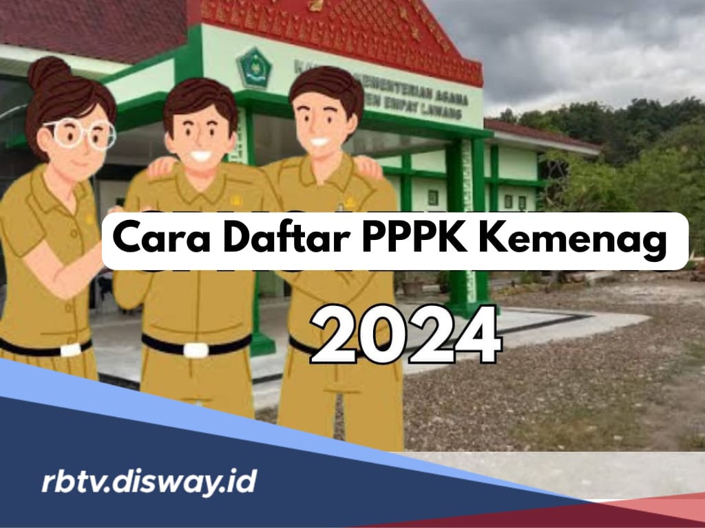 Pendaftaran Masih Dibuka, Ini Cara Daftar PPPK Kemenag 2024, Cek Formasinya