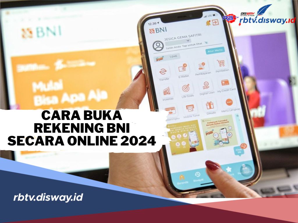 Ini Syarat dan Cara Buka Rekening BNI Secara Online 2024! Tidak Perlu Lagi ke Kantor Cabang