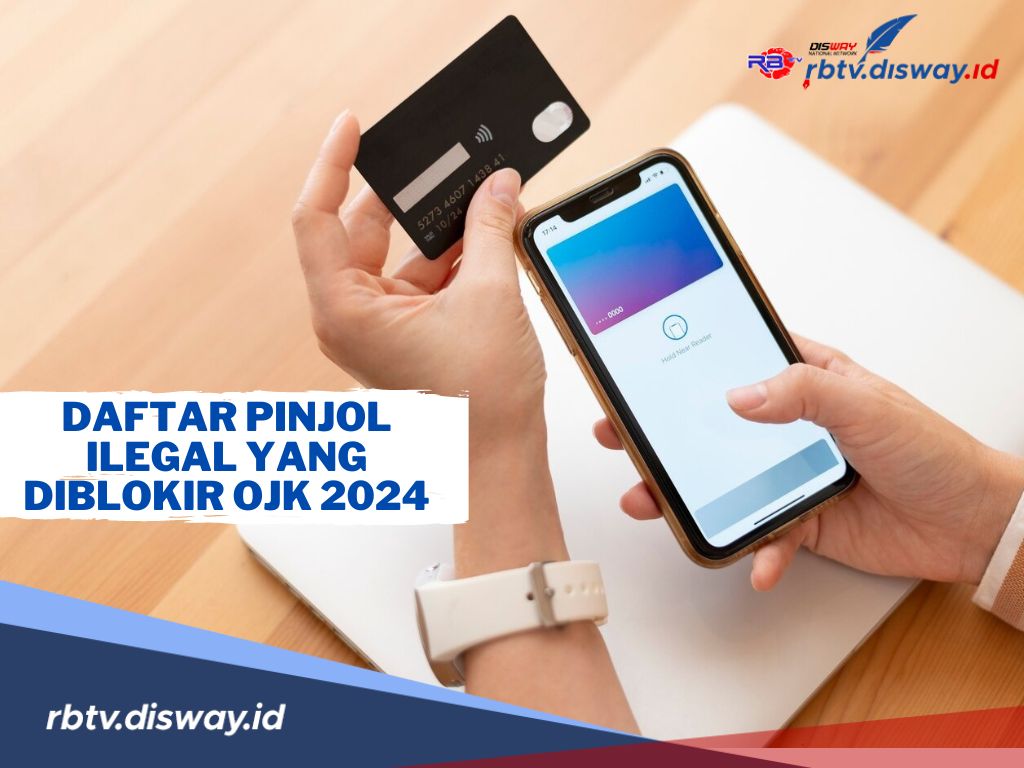 Ini Daftar 654 Pinjol Ilegal yang di Blokir OJK Terbaru Juni 2024, Jangan Sampai Salah Pinjam