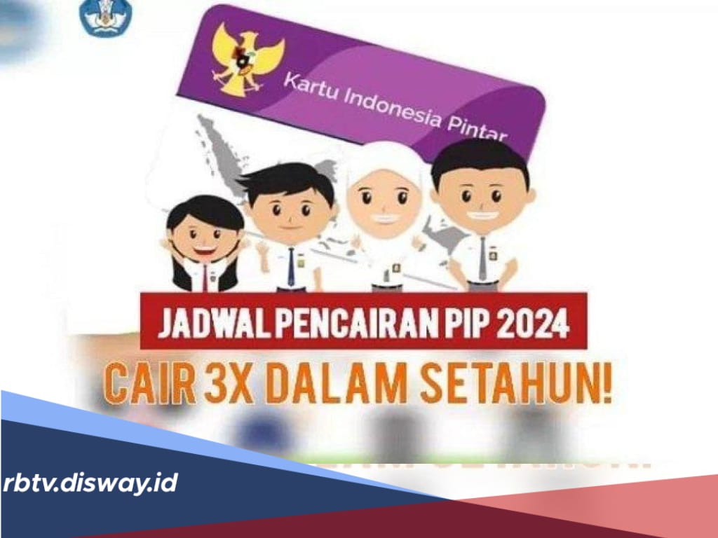 Memasuki Termin ke 3, Kapan Pencairan PIP Kemdikbud 2024? Cek Jadwal dan Besaran Nominal