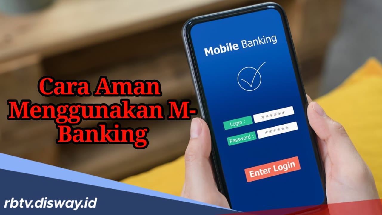 Waspada Kejahatan Peretasan Siber, Begini Cara Menjaga Mobile Banking Aman 