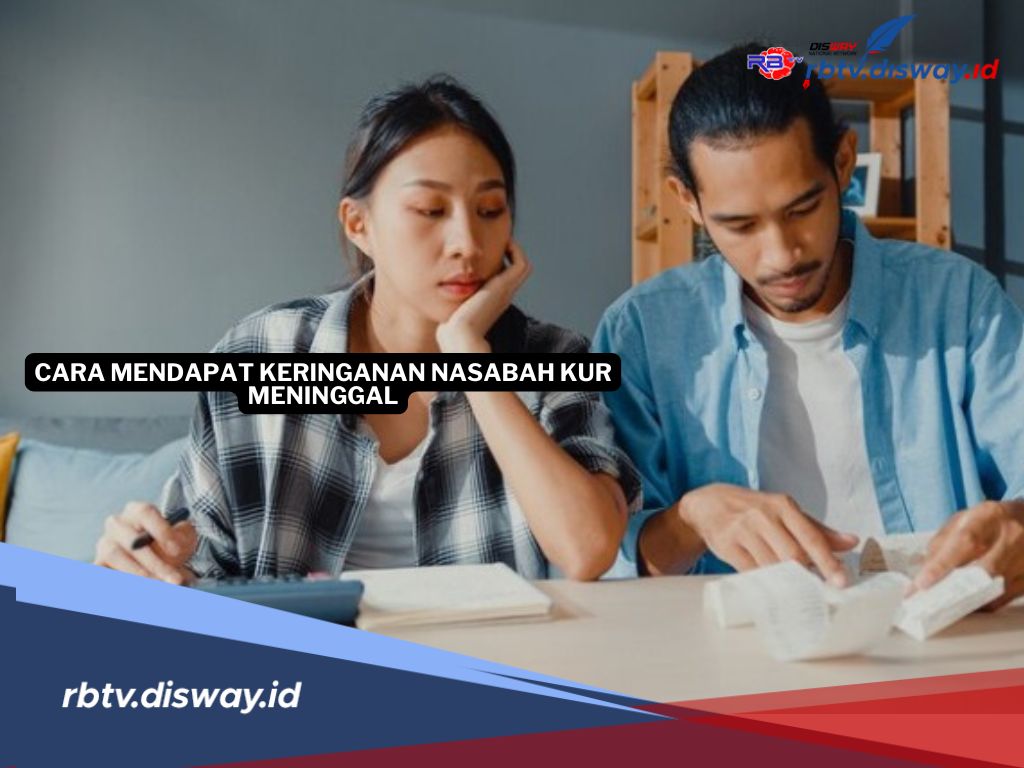 Nasabah KUR Meninggal Dunia, Gunakan 4 Cara Ini untuk Mendapatkan Keringanan Utang