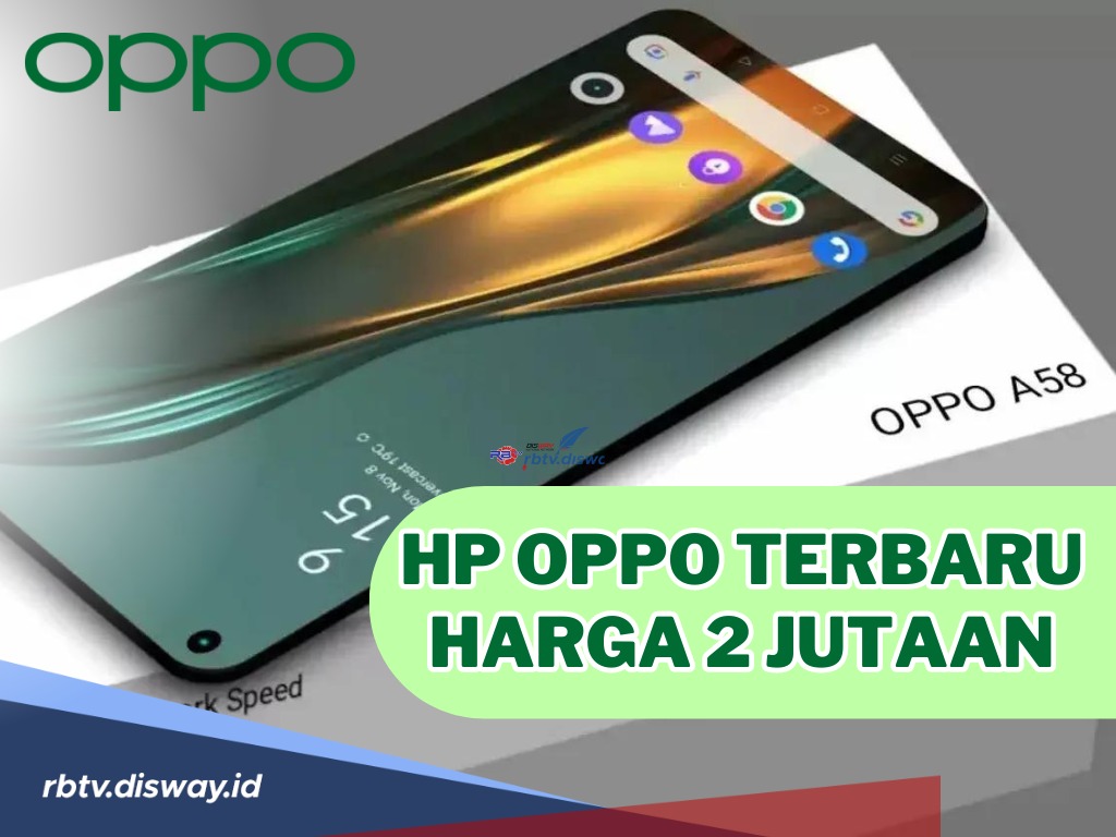 Rekomendasi 6 Hp Oppo Terbaru Harga 2 Jutaan dengan RAM Besar dan Kamera yang Handal