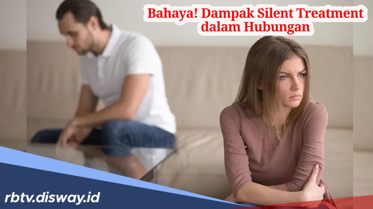 5 Dampak Serius Silent Treatment dalam Hubungan, Nomor Dua Jarang Disadari