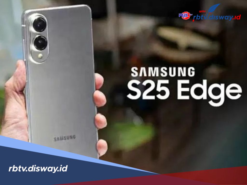 Samsung Galaxy S25 Edge, Coba Cek Kekurangannya di Sini