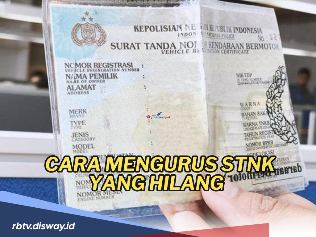 Bagaimana Jika STNK Hilang? Catat! Begini Cara Mengurus STNK yang Hilang, Lengkap dengan Syarat dan Biaya