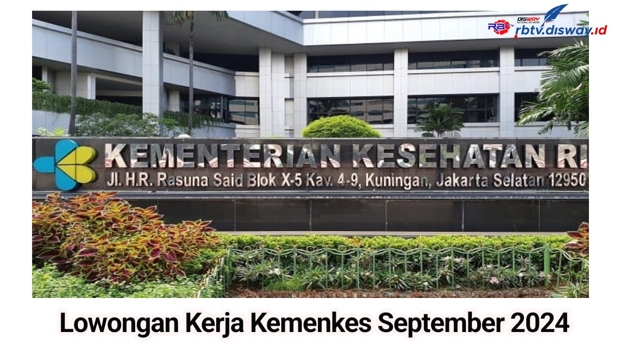 Kemenkes Buka Lowongan Kerja September 2024, Cek Posisi dan Syarat Pendaftaran