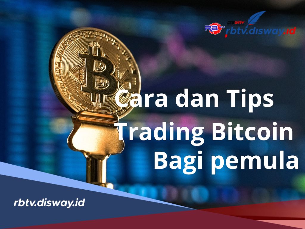 Cara Dan Tips Trading Bitcoin Bagi Pemula, Pahami Prinsip Buy Low Dan ...