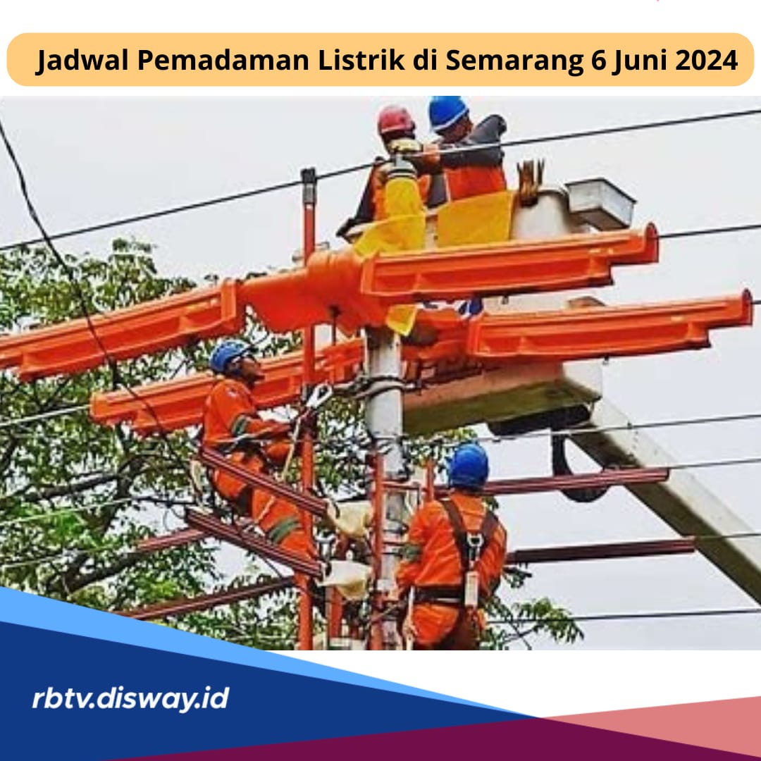 Warga Semarang Bersiap, Ini Jadwal Pemadaman Listrik 6 Juni 2024, Cek Lokasi yang Terdampak