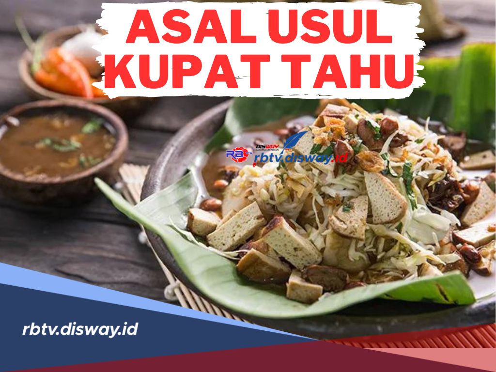 Asal Usul Kupat Tahu, Makanan Khas Indonesia yang Memiliki Sejarah yang Kaya