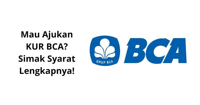 KUR Mikro BCA Pinjaman Rp 10-Rp 100 Juta, Simak Apa Saja Syarat Pengajuan KUR BCA Terbaru