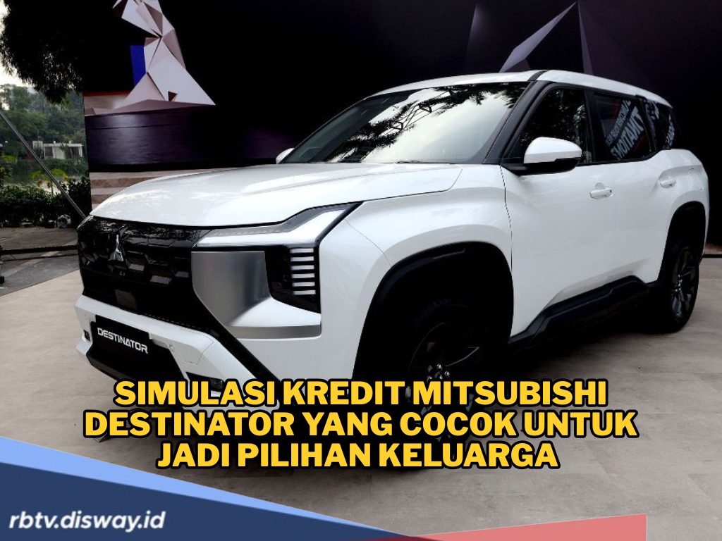 Mobil SUV 7-Seater Stylish Harga Mulai Rp 300 Jutaan! Cek Simulasi Kredit Mitsubishi Destinator di Sini