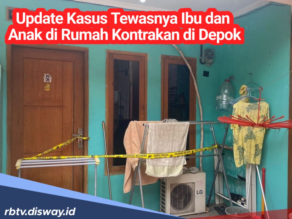 Misteri Ibu dan Anak yang Tewas di Kontrakan di Depok, Polisi  Periksa 22 Saksi 