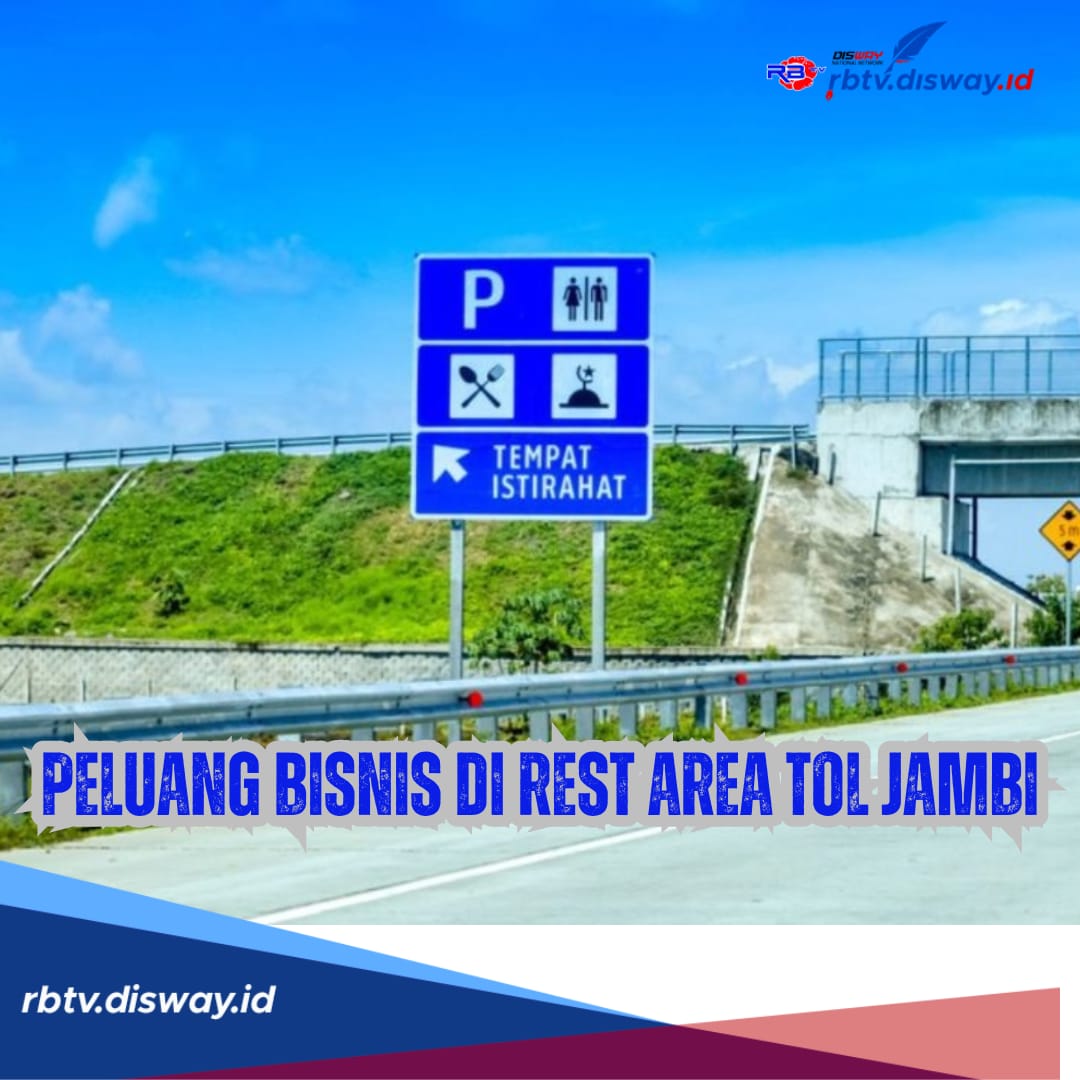 Ini 4 Titik Gerbang Exit Tol dan Peluang Bisnis di Rest Area Tol Jambi