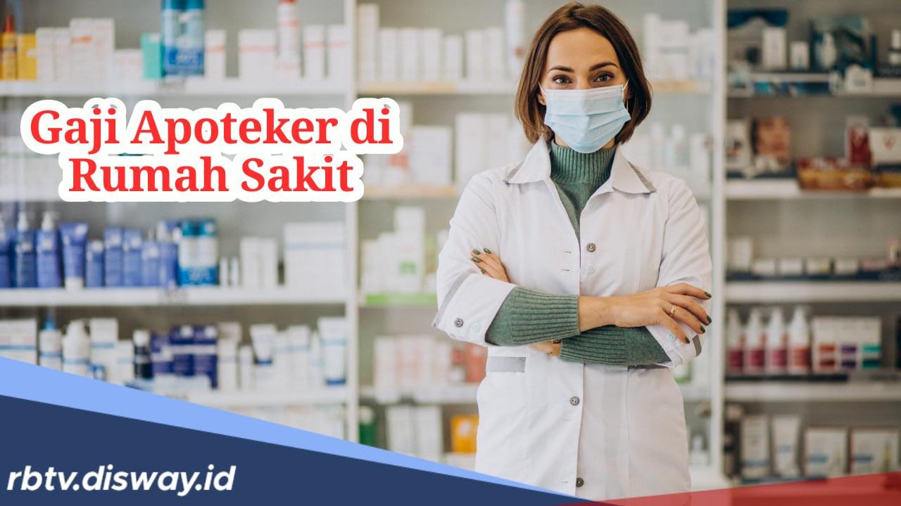 Tertarik Jadi Apoteker di Rumah Sakit? Segini Gaji yang Diterima Tiap Bulannya!