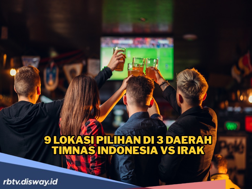 Nobar Timnas Indonesia vs Irak Kualifikasi Piala Dunia 2026, 9 Lokasi Ini Bisa Jadi Rekomendasi