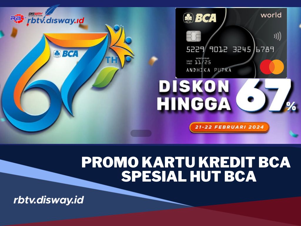 Spesial HUT BCA Ke 67 2024, yang Gunakan Kartu Kredit, Cek Promo Apa Saja Disini