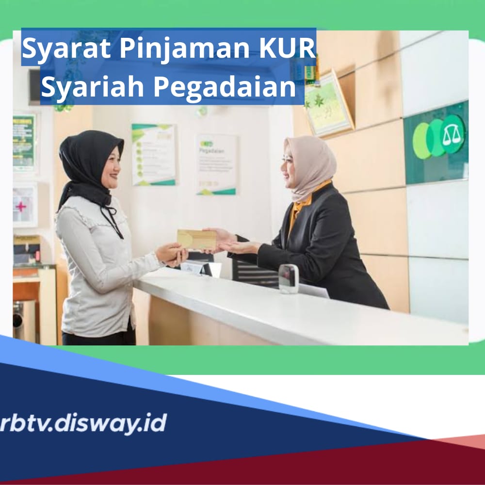 Syarat Pinjam KUR Syariah Pegadaian dan 6 Langkah Pengajuan, Lengkap dengan Tabel Angsuran Pinjaman Rp 10 Juta