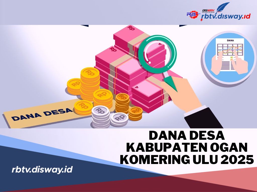 Dana Desa Kabupaten Ogan Komering Ulu Tahun 2025, Ini Rinciannya untuk 143 Desa