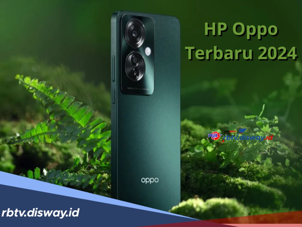 Daftar 6 HP Oppo Terbaru 2024, Miliki Spek Gahar dengan Kualitas Kamera Unggul, Intip Harganya