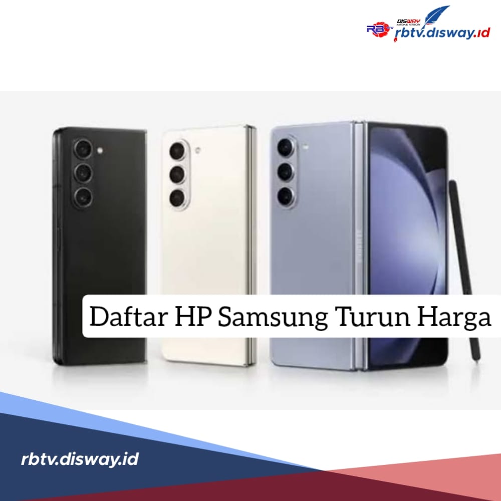 Makin Worth It! Ini Daftar Harga HP Samsung Turun Harga Juni 2024