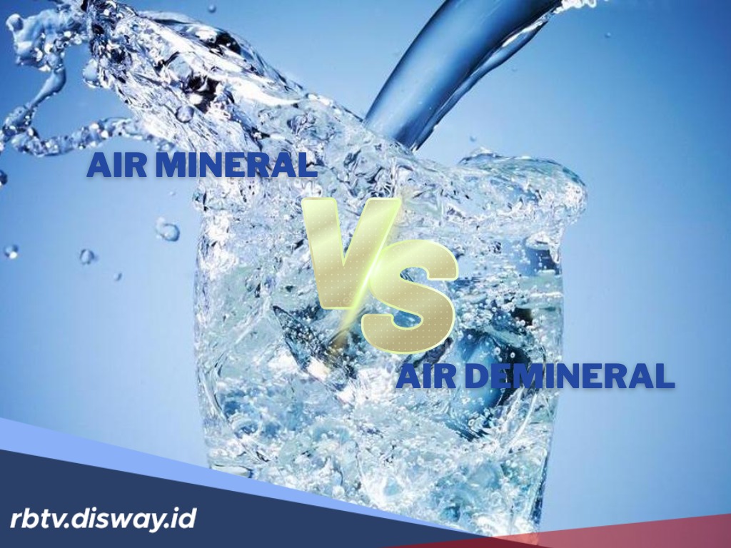 Bikin Bingung, Mana yang Lebih Sehat, Air Mineral atau Demineral?