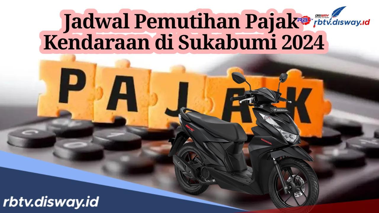 2 Jenis Pajak  Ini Wajib Dibayarkan! Lalu Kapan Jadwal Pemutihan Pajak Kendaraan di Sukabumi 2024?