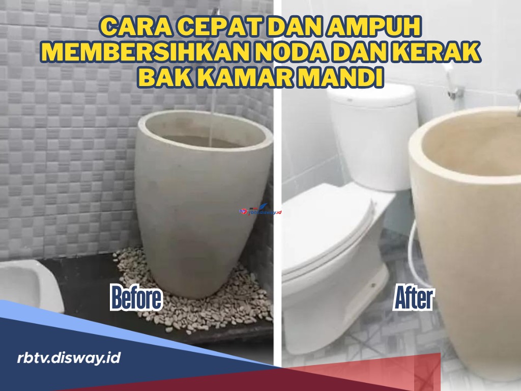 Bikin Tamu Berkesan saat Numpang ke Kamar Mandi, Ini Cara Ampuh Bersihkan Noda dan Kerak Bak Kamar Mandi