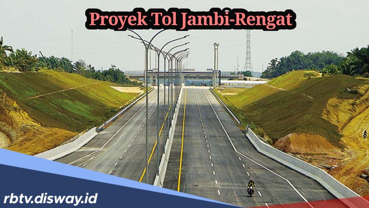 Update Perkembangan Proyek Tol Jambi-Rengat Riau, Ternyata Ini Alasan Konstruksi Belum Dimulai