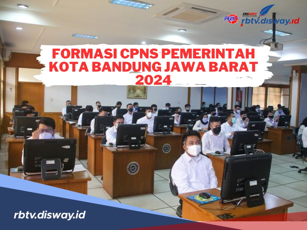 Persiapkan Persyaratannya! Ini Formasi CPNS Pemerintah Kota Bandung Jawa Barat 2024 