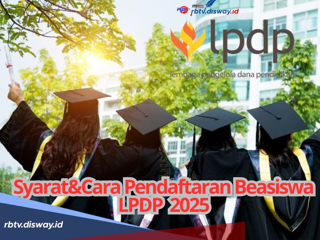 Dibuka Januari 2025, Ini Syarat dan Cara Pendaftaran Beasiswa LPDP, Cek di Sini!