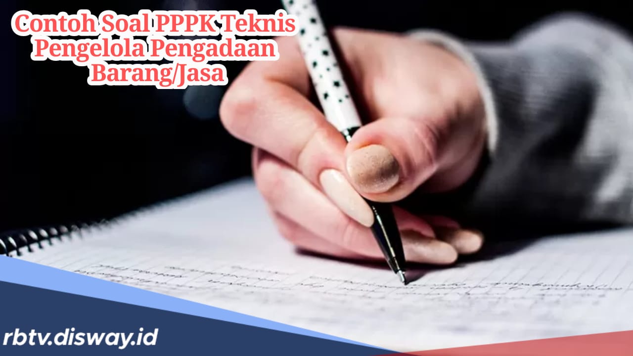 Contoh Soal PPPK Teknis Pengelola Pengadaan Barang/Jasa Lengkap Kunci Jawaban, Pelajari Biar Lolos Seleksi 